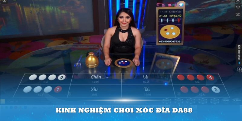 Kinh nghiệm chơi Xóc đĩa DA88 cực uy tín